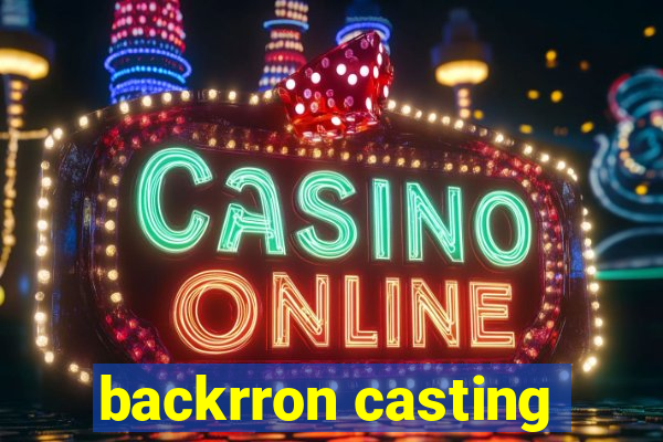 backrron casting